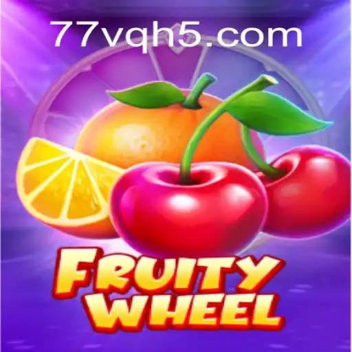 Exploring the Vibrant World of FruityWheel on 77VQ.COM