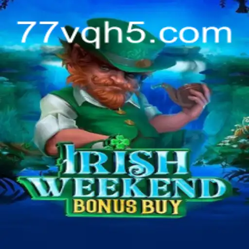 Exploring IrishWeekendBonusBuy and its Trusted Connection with 77VQ.COM in Brazil